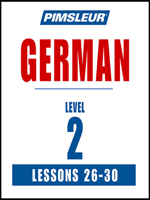 Title details for Pimsleur German Level 2 Lessons 26-30 MP3 by Pimsleur - Available
